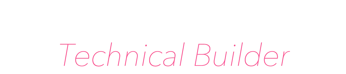 Technical Builder
